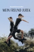 Cover-Bild zum Titel 'Mein Freund Jurek' von 'Bernd Krawutschke'