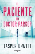 Cover-Bild zum Titel 'El Paciente del Doctor Parker / The Patient' von 'Jasper Dewitt'