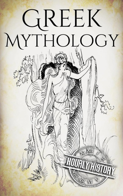 Greek Mythology: A Concise Guide to Ancient Gods, Heroes, Beliefs and Myths of Greek Mythology - Hourly History