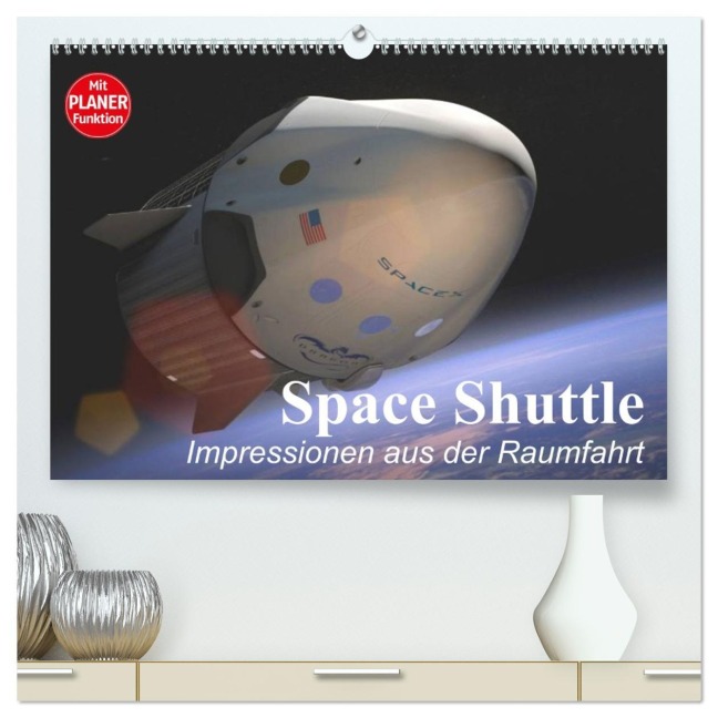 Space Shuttle. Impressionen aus der Raumfahrt (hochwertiger Premium Wandkalender 2026 DIN A2 quer), Kunstdruck in Hochglanz - Elisabeth Stanzer