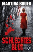 Cover-Bild zum Titel 'Schlechtes Blut' von 'Martina Bauer'