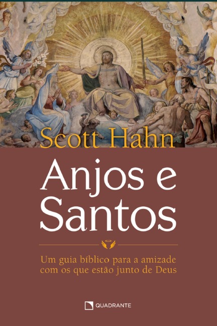 Anjos e Santos - Scott Hahn