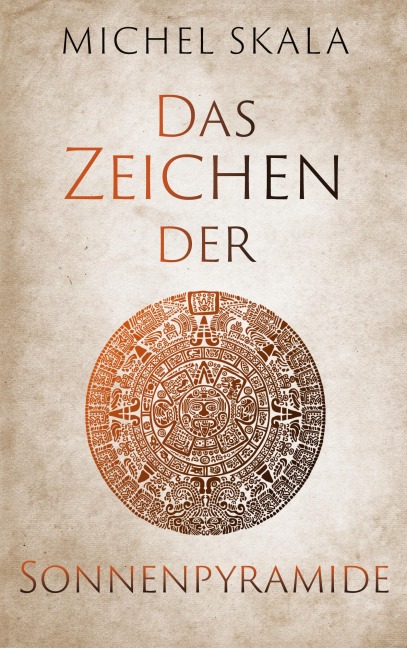 Das Zeichen der Sonnenpyramide - Michel Skala