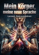 Cover-Bild zum Titel 'Mein Körper, meine neue Sprache' von 'Patrick Seidel'