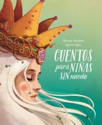 Cover-Bild zum Titel 'Cuentos Para Niñas Sin Miedo / Stories for Fearless Girls' von 'Myriam Sayalero'
