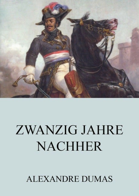 Zwanzig Jahre Nachher - Alexandre Dumas
