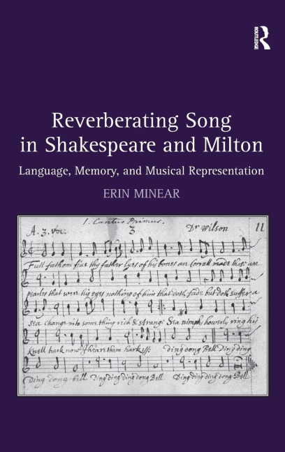 Reverberating Song in Shakespeare and Milton - Erin Minear