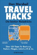 Cover-Bild zum Titel 'Travel Hacks - Die besten Reisetricks' von 'Dan Marshall'