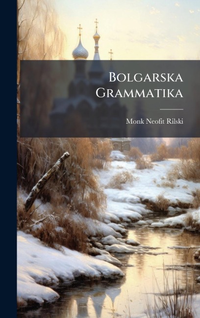 Bolgarska Grammatika - Monk Neofit Rilski