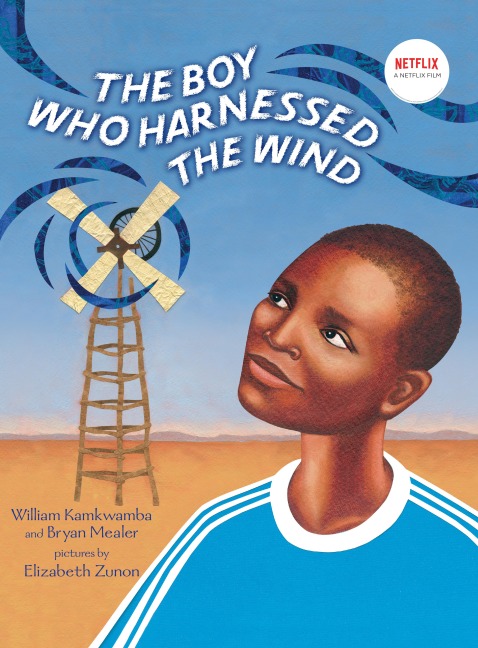 The Boy Who Harnessed the Wind - William Kamkwamba, Bryan Mealer