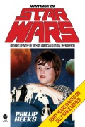 Cover-Bild zum Titel 'Waiting for Star Wars' von 'Phillip Heeks'