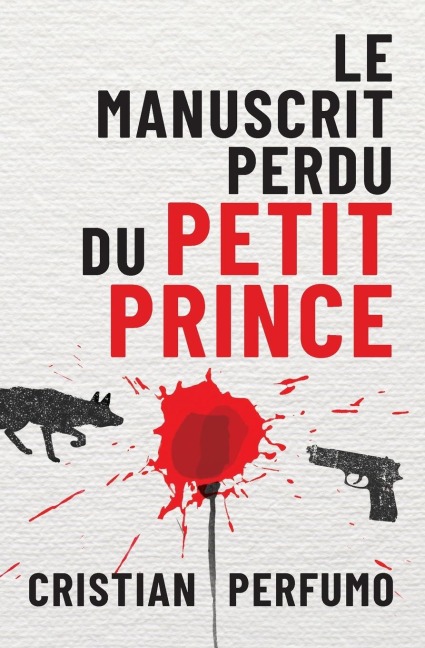 Le manuscrit perdu du Petit Prince - Cristian Perfumo