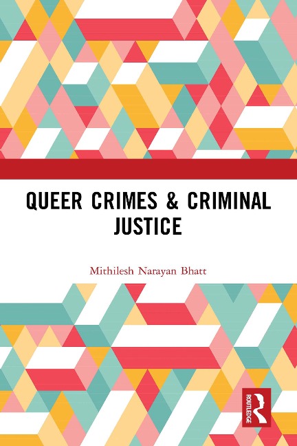 Queer Crimes & Criminal Justice - Mithilesh Narayan Bhatt