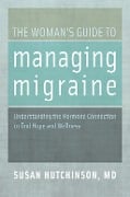 Cover-Bild zum Titel 'The Woman's Guide to Managing Migraine' von 'Susan MD Hutchinson'