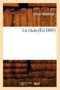 Cover-Bild zum Titel 'La Chair (Éd.1885)' von 'Oscar Méténier'