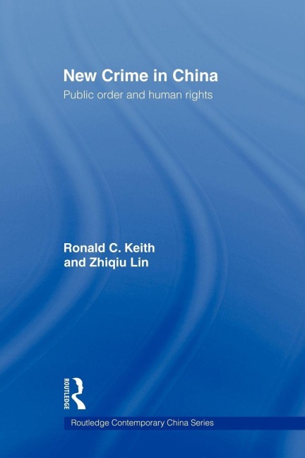 New Crime in China - Ronald Keith, Zhiqiu Lin