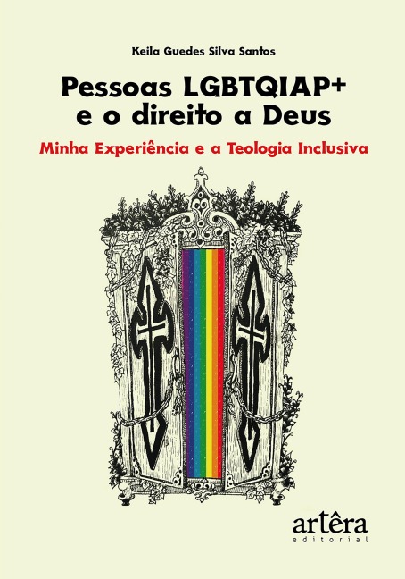 Pessoas LGBTQIAP+ e o Direito a Deus: Minha Experiência e a Teologia Inclusiva - Keila Guedes Silva Santos