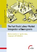 Cover-Bild zum Titel 'The Fast Track Labour Market Integration of Immigrants' von ''