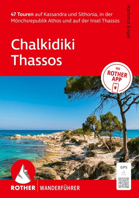 ROTHER Wanderführer Chalkidiki - Thassos. 47 Touren auf Kassandra und Sithonia, in der Mönchsrepublik Athos und auf der Insel Thassos - Hartmut Engel