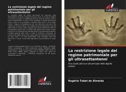 Cover-Bild zum Titel 'La restrizione legale del regime patrimoniale per gli ultrasettantenni' von 'Rogério Tabet de Almeida'