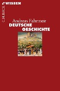 Cover-Bild zum Titel 'Deutsche Geschichte' von 'Andreas Fahrmeir'