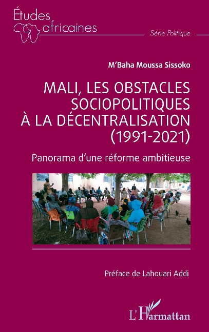 Mali, les obstacles sociopolitiques à la décentralisation (1991-2021) - Sissoko