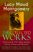 Cover-Bild zum Titel 'The Collected Works of Lucy Maud Montgomery: 20 Novels & 170+ Short Stories, Poems, Letters and Memoirs (Including The Complete Anne Shirley Series, Chronicles of Avonlea & Emily Starr Trilogy)' von 'Lucy Maud Montgomery'