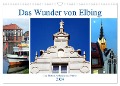 Das Wunder von Elbing - Eine Stadt auferstanden aus Ruinen (Wandkalender 2024 DIN A3 quer), CALVENDO Monatskalender - Henning von Löwis of Menar