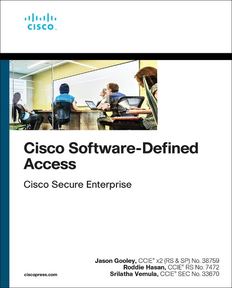 Cisco Software-Defined Access - Srilatha Vemula, Jason Gooley, Roddie Hasan