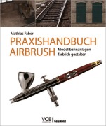 Cover-Bild zum Titel 'Praxishandbuch Airbrush' von 'Mathias Faber'
