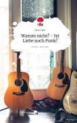 Cover-Bild zum Titel 'Warum nicht? - Ist Liebe noch Punk?. Life is a Story - story.one' von 'Jana Läer'
