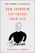 Cover-Bild zum Titel 'How Sondheim Can Change Your Life' von 'Richard Schoch'