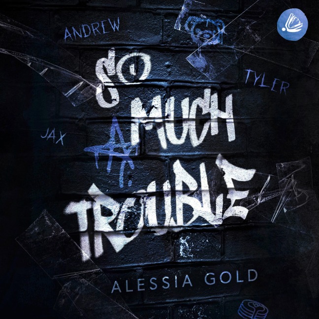 So much Trouble - Alessia Gold