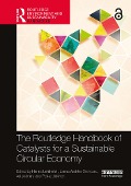 The Routledge Handbook of Catalysts for a Sustainable Circular Economy - 