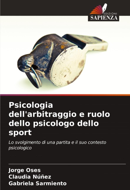Psicologia dell'arbitraggio e ruolo dello psicologo dello sport - Jorge Oses, Claudia Núñez, Gabriela Sarmiento