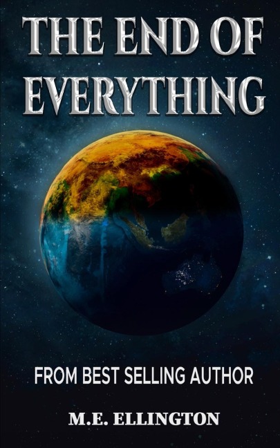 The End of Everything - M. E. Ellington