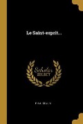 Cover-Bild zum Titel 'Le Saint-esprit...' von 'F. X. a. Coulin'