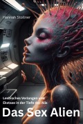 Cover-Bild zum Titel 'Das Sex Alien' von 'Hannah Stollner'
