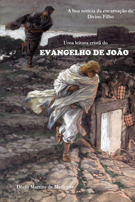 Uma leitura cristã do Evangelho de João - Décio Martins de Medeiros