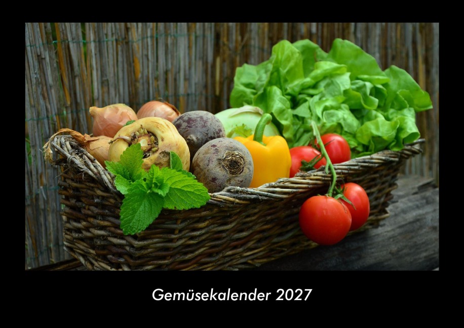 Gemüsekalender 2027 Fotokalender DIN A3 - Tobias Becker