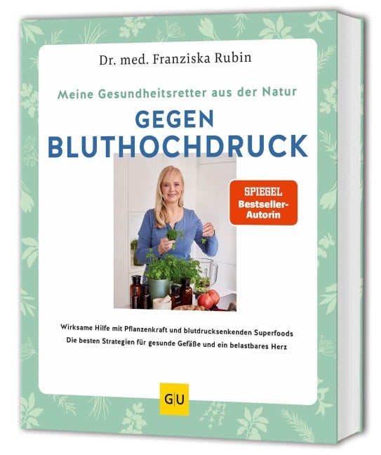 Meine Gesundheitsretter aus der Natur gegen Bluthochdruck - Franziska Rubin