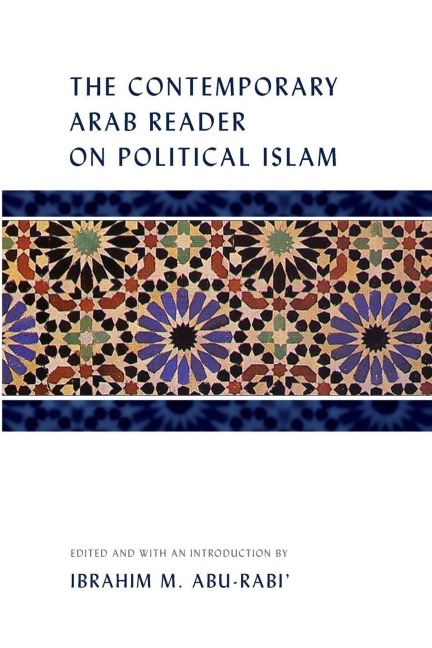 The Contemporary Arab Reader on Political Islam - 