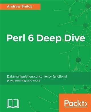 Perl 6 Deep Dive - Andrew Shitov