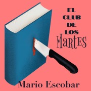 Cover-Bild zum Titel 'El club de los martes' von 'Mario Escobar'