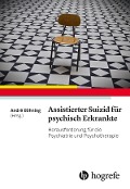 Cover-Bild zum Titel 'Assistierter Suizid für psychisch Erkrankte' von ''