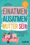 Cover-Bild zum Titel 'Einatmen. Ausatmen. Mutter sein.' von 'Julia Scharnowski'