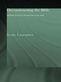 Deconstructing the Bible - Irene Lancaster