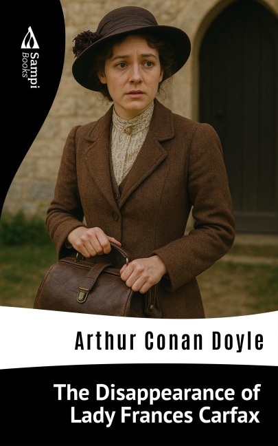 The Disappearance of Lady Frances Carfax - Arthur Conan Doyle