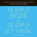 The Book of Knowing and the Book of Overthinking: Dr. Know's Guide to Untangling Your Brain - Gwendoline Smith