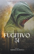 Cover-Bild zum Titel 'Fugitivo 51' von 'Emanuel Villanueva'